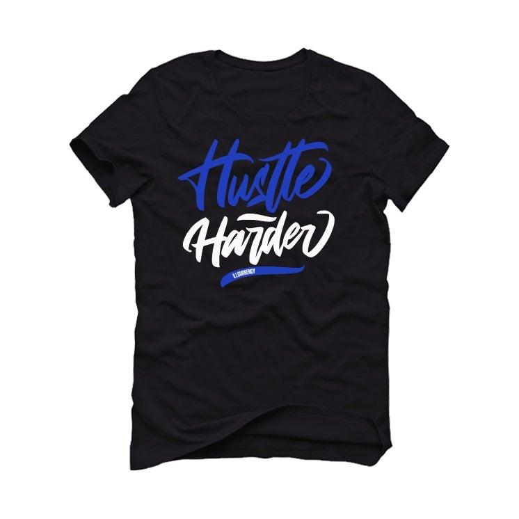 Air Jordan 1 Retro High OG “Game Royal” 2020 Black T-Shirt (Hustle Harder) - illCurrency Sneaker Matching Apparel