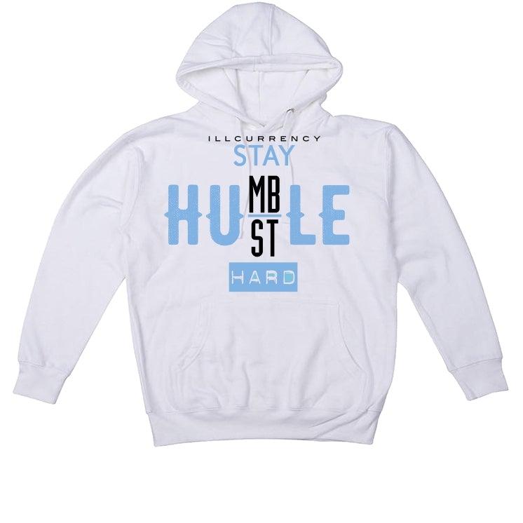 Air Jordan 1 high OG “University Blue” 2021 White T-Shirt (Stay humble hustle hard) - illCurrency Sneaker Matching Apparel