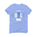Air Jordan Retro 1 Retro High OG Hyper Royal Carolina Blue T-Shirt (Stay Humble Hustle Hard) - illCurrency Sneaker Matching Apparel