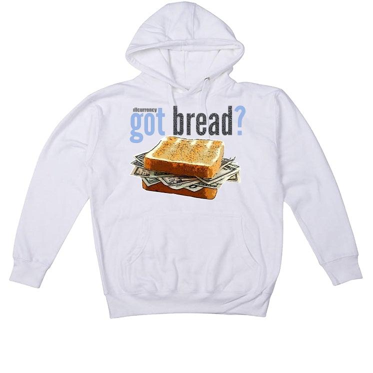 Air Jordan 3 UNC White T-Shirt (Got bread?) - illCurrency Sneaker Matching Apparel