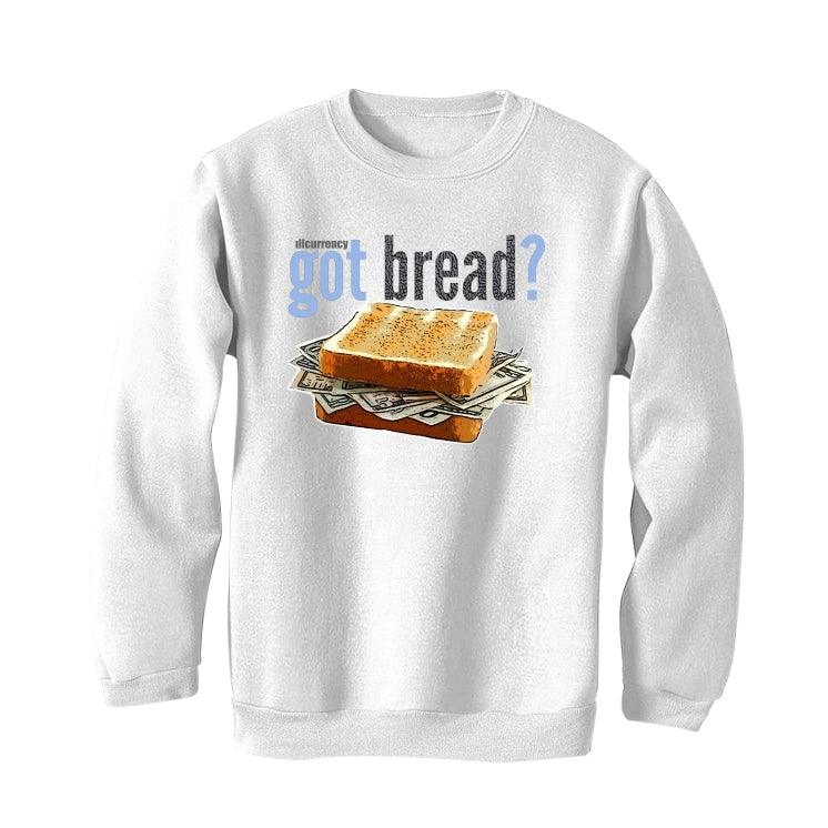 Air Jordan 3 UNC White T-Shirt (Got bread?) - illCurrency Sneaker Matching Apparel