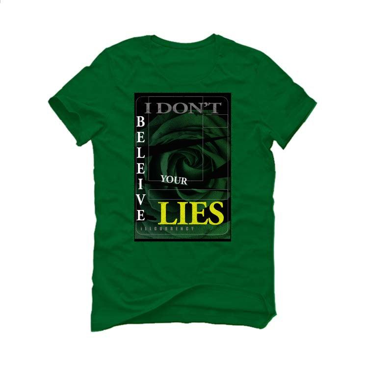 Air Jordan 3 “Pine Green” Pine Green T-Shirt (I DON'T BELIEVE YOUR LIES) - illCurrency Sneaker Matching Apparel