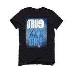 Air Jordan 1 high OG “University Blue” 2021 Black T-Shirt (true drip) - illCurrency Sneaker Matching Apparel