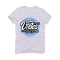 Air Jordan 4 UNC White T-Shirt (Good Vibes) - illCurrency Sneaker Matching Apparel